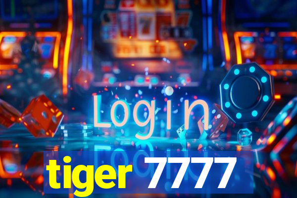 tiger 7777